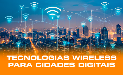 Tecnologias Wireless para Cidades Digitais