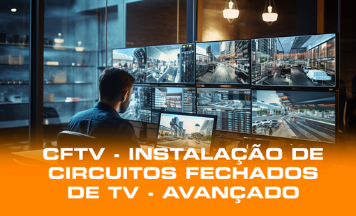 CFTV - Instalação de Circuitos Fechados de TV - Avançado