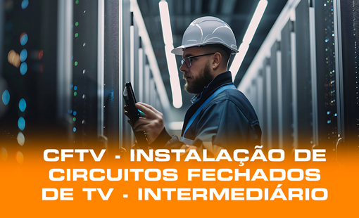 CFTV - Instalação de Circuitos Fechados de TV - Intermediário